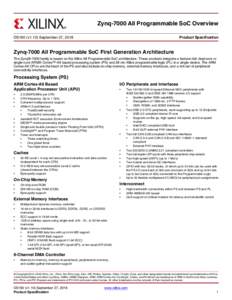 Zynq-7000 All Programmable SoC Overview DS190 (v1.10) September 27, 2016 Product Specification  Zynq-7000 All Programmable SoC First Generation Architecture