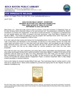 Contact: Ann Nappa, Phone: (, Email:  July 27, 2016 BOCA RATON PUBLIC LIBRARY – DOWNTOWN PRESENTS AN AUTHOR TALK AND BOOK SIGNING WITH PAUL LOEB, AUTHOR OF “SOUL OF A CITIZEN” SEP