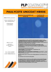 PAULYCOTE UNICOAT HB906 Paulycote Unicoat HB 906 met harder HR Traditioneel 2K epoxysysteem