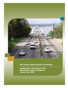 520 Tolling Implementation Committee Tolling Report Prepared for the Washington State Legislature January 28, 2009  This report is submitted in