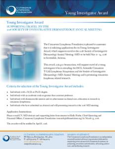 Young Investigator Award Young Investigator Award SUPPORTING TRAVEL TO THE 2016 SOCIETY OF INVESTIGATIVE DERMATOLOGY ANNUAL MEETING  The Cutaneous Lymphoma Foundation is pleased to announce