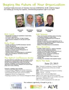 Southwest Idaho Directors of Volunteer Services (SWIDOVS), AL!VE, & Better Impact are teaming up to bring four dynamic, international presenters right to our door! June 23, 2015 Who: Volunteer Coordinators, Volunteer Pro