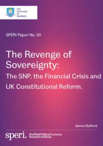 SPERI Paper No. 20  The Revenge of Sovereignty: The SNP, the Financial Crisis and UK Constitutional Reform.