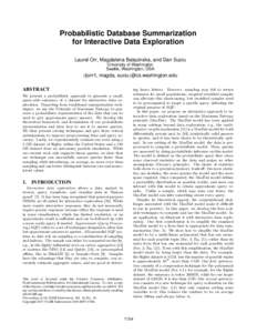 Probabilistic Database Summarization for Interactive Data Exploration Laurel Orr, Magdalena Balazinska, and Dan Suciu University of Washington Seattle, Washington, USA {ljorr1,