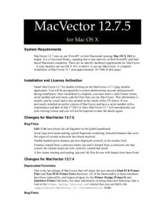 MacVectorfor Mac OS X System Requirements MacVector 12.7 runs on any PowerPC or Intel Macintosh running Mac OS X 10.5 or higher. It is a Universal Binary, meaning that it runs natively on both PowerPC and Intel b