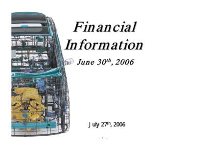 Financial Information June 30th, 2006 July 27th, 2006 − 1 −