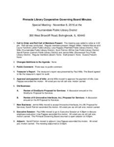 Pinnacle Library Cooperative Governing Board Minutes Special Meeting - November 8, 2016 at the Fountaindale Public Library District 300 West Briarcliff Road, Bolingbrook, ILCall to Order and Roll Call of Member