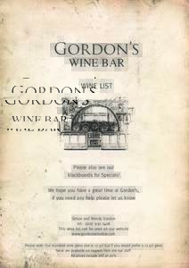 Gordon’s WINE BAR WINE LIST Please also see our blackboards for Specials!