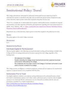 OFFICE OF COMPLIANCE  .......................................... Institutional Policy: Travel The College will reimburse individuals for authorized, reimbursable business-related travel and/or