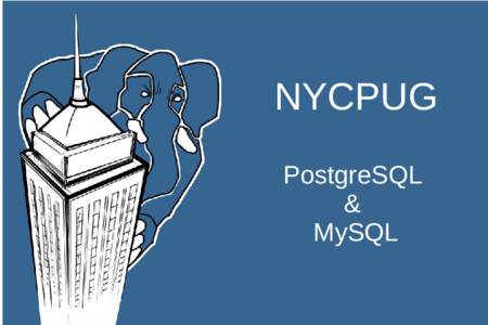 NYCPUG PostgreSQL & MySQL  PostgreSQL Strengths