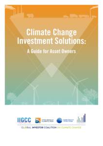 Climate Change Investment Solutions: A Guide for Asset Owners  Climate Change Investment Solutions: A Guide for Asset Owners
