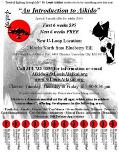 Tired of fighting through life? St. Louis Aikikai invites you to try something new this year:  “An Introduction to Aikido” Special 3 month offer for adults (16+):  First 6 weeks $95