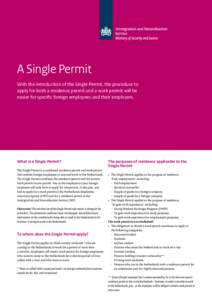 A Single Permit With the introduction of the Single Permit, the procedure to apply for both a residence permit and a work permit will be easier for specific foreign employees and their employers.  What is a Single Permit