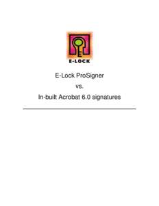 E-Lock ProSigner vs. In-built Acrobat 6.0 signatures Table of Contents 1