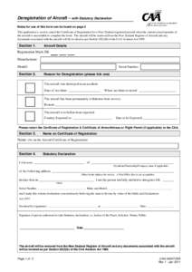 Deregistration of Aircraft – with Statutory Declaration Notes for use of this form can be found on page 2 This application is used to cancel the Certificate of Registration for a New Zealand registered aircraft when th