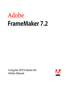 Adobe FrameMaker 7.2 Using the DITA Starter Kit Online Manual