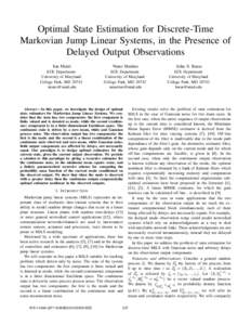 Optimal State Estimation for Discrete-Time Markovian Jump Linear Systems, in the Presence of Delayed Output Observations Ion Matei  Nuno Martins