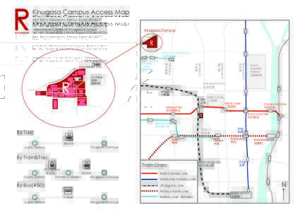 Kinugasa Campus Access Map 56-1 Toji-in Kitamachi, Kita-ku, KyotoOffice of International Planning & Development Tel: +Within Japan:International Center at Kinugasa Campus Tel: +81-