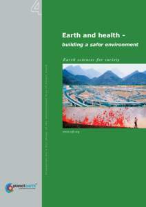 4 Earth and health building a safer environment P r o s p e c t u s f o r a k e y t h e m e o f t h e I n t e r n a t i o n a l Ye a r o f P l a n e t E a r t h  Earth sciences for society