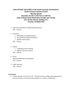 State of Rhode Island Office of the Health Insurance Commissioner Health Insurance Advisory Council Meeting Agenda November 28, 2017, 4:00 P.M. to 5:00 P.M. State of Rhode Island Department of Labor and Training 1511 Pon