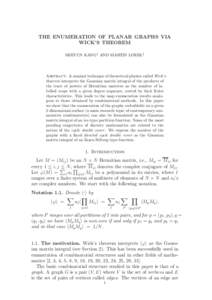 THE ENUMERATION OF PLANAR GRAPHS VIA WICK’S THEOREM MIHYUN KANG1 AND MARTIN LOEBL2 Abstract. A seminal technique of theoretical physics called Wick’s theorem interprets the Gaussian matrix integral of the products of