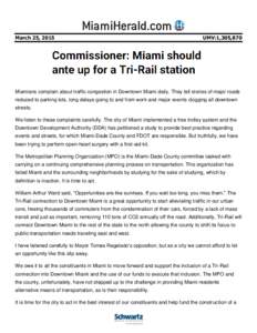 March 25, 2015  UMV:1,305,870 Miamians complain about traffic congestion in Downtown Miami daily. They tell stories of major roads reduced to parking lots, long delays going to and from work and major events clogging all
