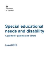 Special educational needs and disability A guide for parents and carers August 2014