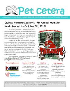 P et cetera  A publication of the Quincy Humane Society c 1705 N. 36th Street Quincy, ILc Volume 39 Quincy Humane Society’s 19th Annual Mutt Strut fundraiser set for October 5th, 2013!