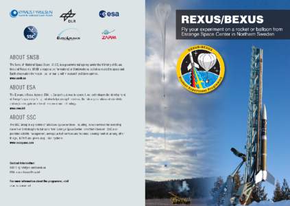 Join student programme REXUS/BEXUS and fly your experiment on a rocket or balloon from Esrange Space Center in Northern Sweden!  REXUS/BEXUS - Rocket and Balloon Experiments for University Students