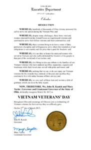 RESOLUTION WHEREAS, hundreds of thousands of Ohio citizens answered the call to serve our nation during the Vietnam War; and WHEREAS, despite many challenges, these brave men and women returned from the Armed Forces as e