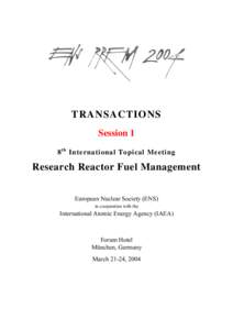 TRANSACTIONS Session 1 8 t h International Topical Meeting Research Reactor Fuel Management European Nuclear Society (ENS)
