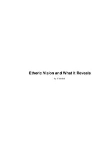 Etheric Vision and What It Reveals by A Student Etheric Vision and What It Reveals  Table of Contents