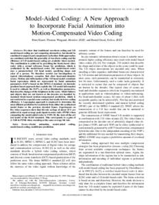 344  IEEE TRANSACTIONS ON CIRCUITS AND SYSTEMS FOR VIDEO TECHNOLOGY, VOL. 10, NO. 3, APRIL 2000 Model-Aided Coding: A New Approach to Incorporate Facial Animation into