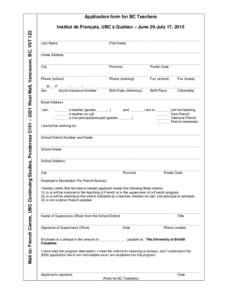 Application form for BC Teachers  Mail to: French Centre, UBC Continuing Studies, Ponderosa C101 – 2021 West Mall, Vancouver, BC, V6T 1Z2 Institut de Français, UBC à Québec – June 29-July 17, 2015 ________________