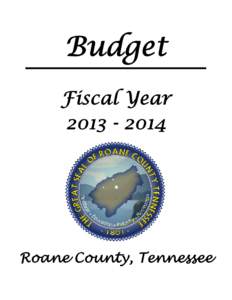 Budget Fiscal Year[removed]Roane County, Tennessee