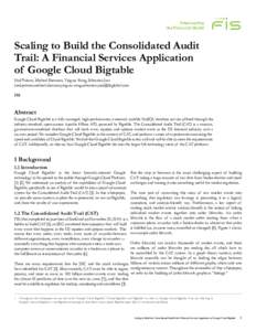 Scaling to Build the Consolidated Audit Trail: A Financial Services Application of Google Cloud Bigtable Neil Palmer, Michael Sherman, Yingxia Wang, Sebastian Just (neil.palmer;michael.sherman;yingxia.wang;sebastian.just