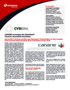 AT–A–GLANCE CUSTOMER’S BUSINESS: Industry: IT services provider Business Name: Cybera Headquarters: Alberta, Canada Size: Not-for-profit; 23 employees