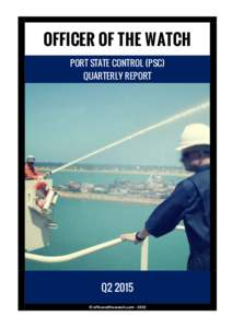 OFFICER OF THE WATCH PORT STATE CONTROL (PSC) QUARTERLY REPORT Q2 2015 © officerofthewatch.com