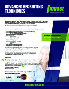 ADVANCED RECRUITING TECHNIQUES Kelly Anderson, President of Impact Training Solutions, is proud to offer this online version of his Certified Professional Recruiter (CPR) Curriculum. This course can be utilized to earn y