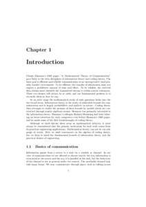 Chapter 1  Introduction Claude Shannon’s 1948 paper “A Mathematical Theory of Communication” gave birth to the twin disciplines of information theory and coding theory. The basic goal is efficient and reliable comm