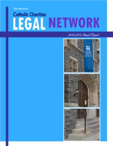 24th Anniversary[removed]Annual Report Inspiring hope, building futures. The mission of Catholic Charities Legal Network (“Legal Network”), a program of Catholic Charities of the