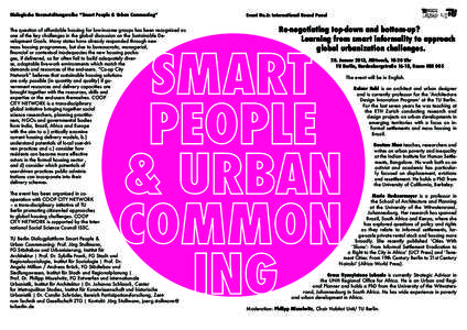 Dialogische Veranstaltungsreihe “Smart People & Urban Commoning” The question of affordable housing for low-income groups has been recognized as one of the key challenges in the global discussion on the Sustainable D