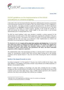 JanuaryCLECAT guidelines on the implementation of the SOLAS amendments on container weighing In November 2014, the International Maritime Organization (IMO) adopted mandatory amendments to the International Conven