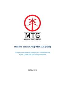 Modern Times Group MTG AB (publ) Prospectus regarding listing of SEK 1,000,000,000 4 yearfloating rate bond 26 May 2014