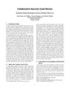 Collaborative Security Code-Review Towards Aiding Developers Ensure Software-Security Hala Assal∗, Jeff Wilson, Sonia Chiasson, and Robert Biddle School of Computer Science Carleton University Ottawa, Canada