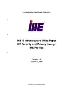 Health informatics / Health / Computer security / Data security / Security / Health information exchange / Integrating the Healthcare Enterprise / Information security / Medical privacy / Privacy / Health Insurance Portability and Accountability Act / Security controls
