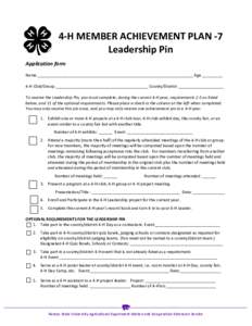 4-H MEMBER ACHIEVEMENT PLAN -7 Leadership Pin Application form Name _____________________________________________________________________ Age _________ 4-H Club/Group _________________________________________ County/Dist
