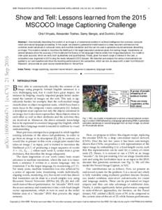 IEEE TRANSACTION ON PATTERN ANALYSIS AND MACHINE INTELLIGENCE, VOL.XX, NO. XX, MONTHShow and Tell: Lessons learned from the 2015 MSCOCO Image Captioning Challenge