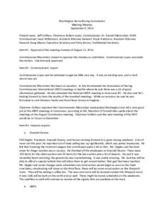 Washington Horse Racing Commission Meeting Minutes September 9, 2016 Present were: Jeff Colliton, Chairman; Robert Lopez, Commissioner; Dr. Everett Macomber, DVM, Commissioner; Isaac Williamson, Assistant Attorney Genera