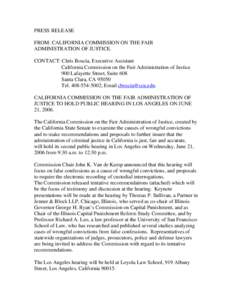 PRESS RELEASE FROM: CALIFORNIA COMMISSION ON THE FAIR ADMINISTRATION OF JUSTICE. CONTACT: Chris Boscia, Executive Assistant California Commission on the Fair Administration of Justice 900 Lafayette Street, Suite 608